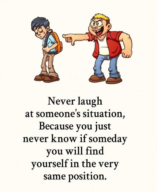 Never Laugh at Someone Situation-Stumbit Quotes